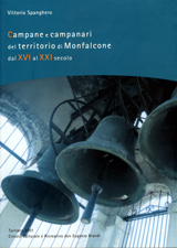 Campane e campanari del territorio. Monfalcone dal XVI al XXI secolo